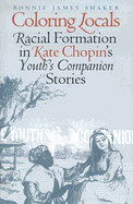 Coloring Locals: Racial Formation in Katie Chopin's Youth's Companion Stories