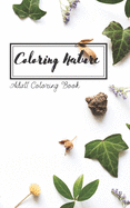 Coloring Nature: Mini coloring book for on the go nature lovers