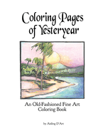 Coloring Pages of Yesteryear: An Old-Fashioned Fine Art Coloring Book
