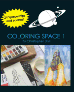 Coloring Space 1: A Coloring Book with Spaceships and Scenes