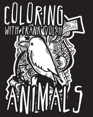 Coloring with Frank: Volume II Animals - Allen, Frank Louis