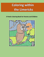 Coloring within the Limericks (A Poetic Coloring Book)