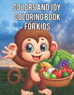 Colors and Joy: Coloring Book for Kids