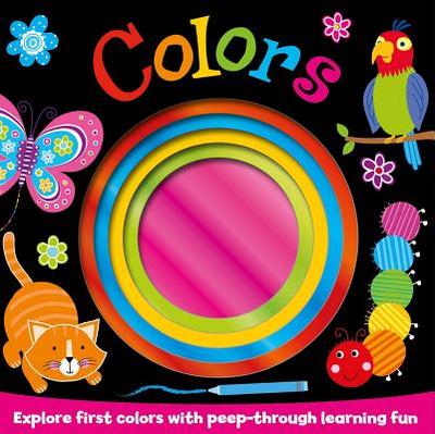 Colors: Explore First Colors with Peep-Through Learning Fun - Igloobooks