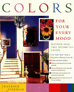 Colors for Your Every Mood: Discover Your True Decorating Colors
