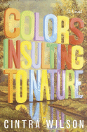 Colors Insulting to Nature - Wilson, Cintra