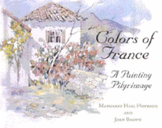 Colors of France: A Painting Pilgrimage - Brown, Joan