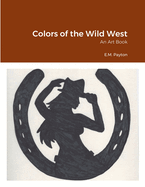 Colors of the Wild West: An Art Book