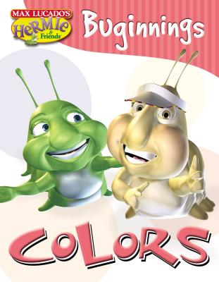 Colors - Lucado, Max, and Max Lucado's Hermie & Friends, Max, and Thomas Nelson Publishers