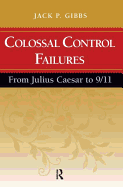 Colossal Control Failures: From Julius Caesar to 9/11