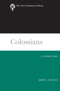 Colossians: A Commentary