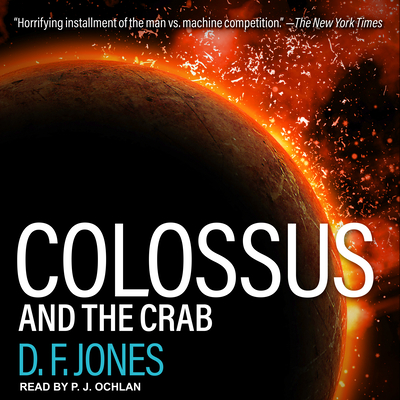 Colossus and the Crab - Jones, D F, and Ochlan, P J (Narrator)