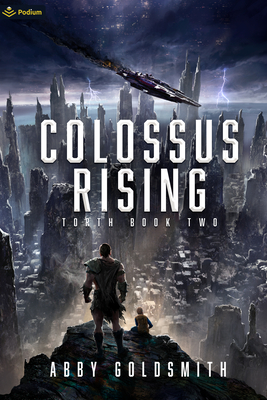 Colossus Rising: A Dark Sci-Fi Epic Fantasy - Goldsmith, Abby