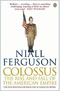 Colossus: The Rise and Fall of the American Empire