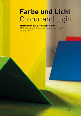 Colour and Light: Materials for a Theory of Colour and Light - Bachmann, Ulrich