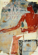 Colour and Painting in Ancient Egypt - Davies, W. Vivian (Editor)
