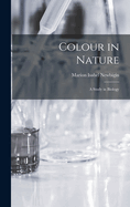 Colour in Nature: A Study in Biology