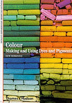 Colour: Making and Using Dyes and Pigments - Delamare, Franois, and Guineau, Bernard