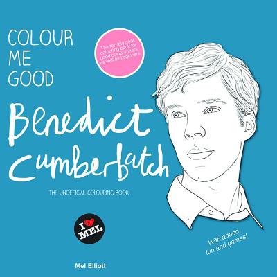 Colour Me Good Benedict Cumberbatch - Elliott, Mel