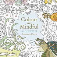 Colour Me Mindful: Underwater: How to keep calm if you're stuck indoors