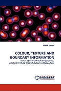 Colour, Texture and Boundary Information