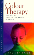 Colour Therapy: The Use of Colour for Health and Healing