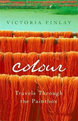 Colour: Travels Through the Paintbox - Finlay, Victoria