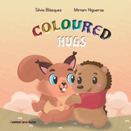 Coloured Hugs: A story about friendship and feelings