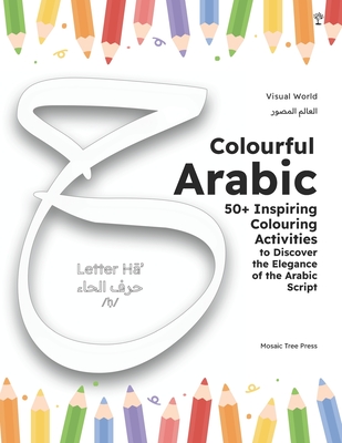 Colourful Arabic: 50+ Inspiring Colouring Activities to Discover the Elegance & Beauty of the Arabic Script - Press, Mosaic Tree