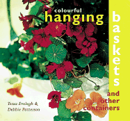 Colourful Hanging Baskets: And Other Containers