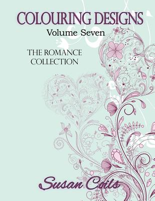 Colouring Designs: The Romance Collection - Coils, Susan