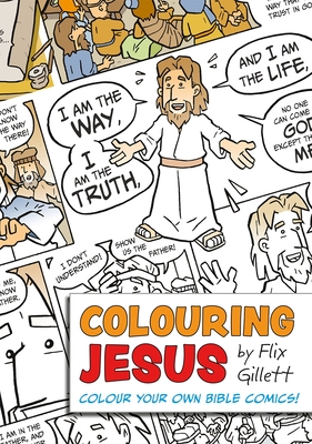 Colouring Jesus: Colour Your Own Bible Comics! - Gillett, Flix