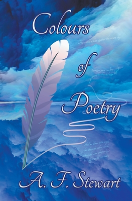Colours of Poetry - Stewart, A F