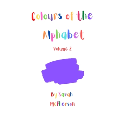 Colours of the Alphabet - Volume 2 - McPherson, Sarah A