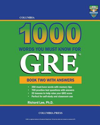 Columbia 1000 Words You Must Know for GRE: Book Two with Answers - Lee, Richard