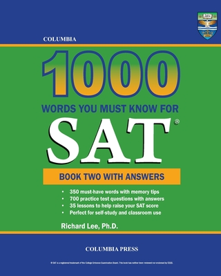 Columbia 1000 Words You Must Know for SAT: Book Two with Answers - Lee, Richard