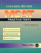 Columbia Review MCAT Practice Tests - Bresnick, Stephen D, MD, Dds, and Bresnick, William H, and Bresnick MD Dds Fstephen