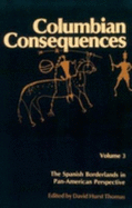 Columbian Consequences: The Spanish Borderlands in Pan-American Perspective