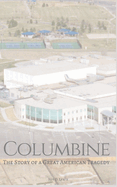 Columbine: The Story of a Terrible American Tragedy