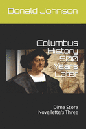 Columbus History 500 Years Later: Dime Store Novellette's Three