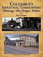 Columbus's Industrial Communities: Olentangy, Milo-Grogan, Steelton - Dunham, Tom