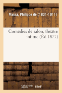 Com?dies de Salon, Th??tre Intime