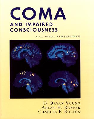 Coma and Impaired Consciousness: A Clinical Perspective - Young, Bryan
