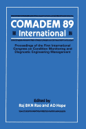 Comadem 89 International: Proceedings of the First International Congress on Condition Monitoring and Diagnostic Engineering Management (Comadem)