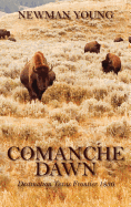 Comanche Dawn: Destination Texas Frontier 1836