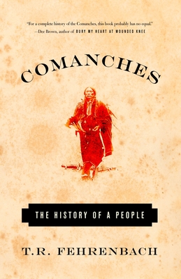 Comanches: The History of a People - Fehrenbach, T R