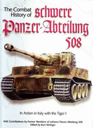 Combat History of schwere Panzer-Abteilung 508 - Schwere Panzer-Abteilung 508 Veteren's Association