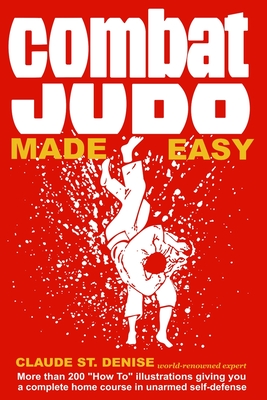 Combat Judo Made Easy - St Denise, Claude