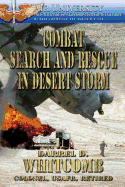 Combat Search and Rescue in Desert Storm - Whitcomb, Donald D