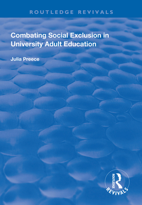 Combating Social Exclusion in University Adult Education - Preece, Julia